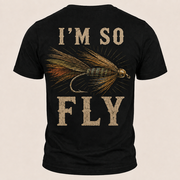 I’m So Fly Vintage Fly Fishing T-Shirt